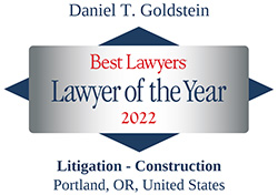 Daniel T. Goldstein | Best Lawyers | Lawyer of the Year 2022 | Litigation - Construction | Portland, OR, United States
